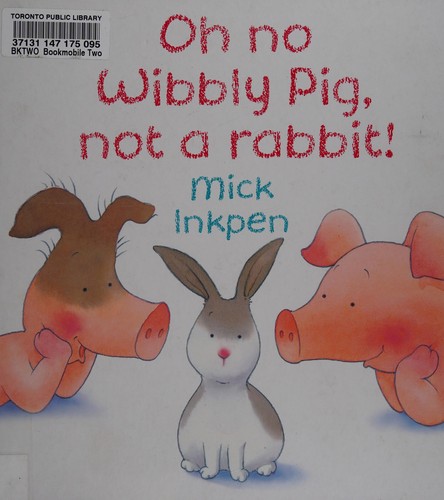 Oh No Wibbly Pig, Not a Rabbit!