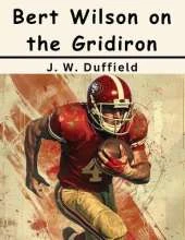 Bert Wilson on the Gridiron