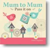 Mum to Mum, Pass it on