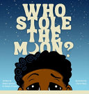Who Stole The Moon?