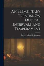 An Elementary Treatise On Musical Intervals and Temperament