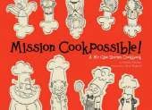 Mission Cookpossible!: A Mr Glue Stories Cookbook