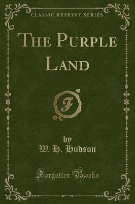 The Purple Land (Classic Reprint)