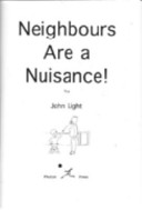 Neighbours are a Nuisance!