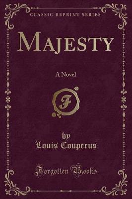 Majesty: A Novel (Classic Reprint)