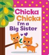 Chicka Chicka I'm a Big Sister