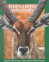 When Hippo Was Hairy: And Other Tales from Africa