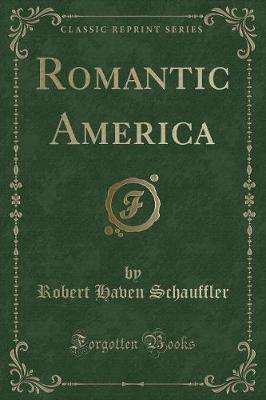 Romantic America (Classic Reprint)