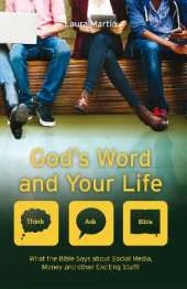 God's Word And Your Life: What the Bible says about social media, money and other exciting stuff