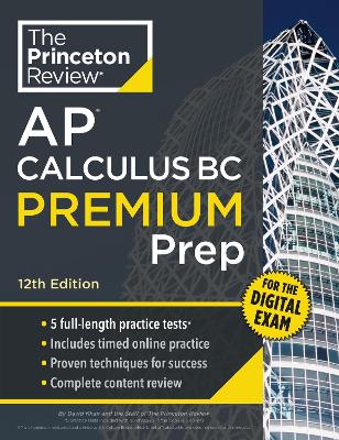 Princeton Review AP Calculus BC Premium Prep, 12th Edition: 5 Practice Tests + Digital Practice Online + Content Review