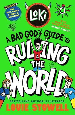 Loki: A Bad God's Guide to Ruling the World: Trickster Norse god turned school kid - the bestselling, wickedly funny, comics-style diary series featuring Loki and Thor for 8-12 year olds