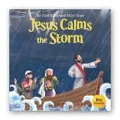 My First Illustrated Bible Story: Jesus Calms the Storm