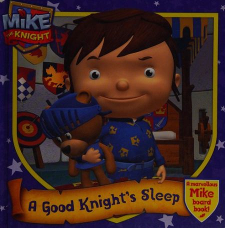 Mike the Knight: A Good Knight's Sleep