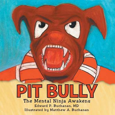 Pit Bully: The Mental Ninja Awakens