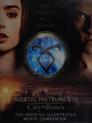 City of Bones: The Official Illustrated Movie Companion
