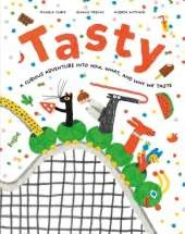 Tasty: A Curious Adventure into How, What, and Why We Taste