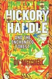 Hickory Handle and the Enchanted Forest: Book 4 of Little Stars series
