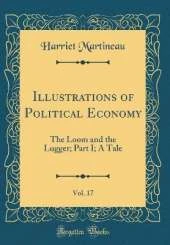 Illustrations of Political Economy, Vol. 17: The Loom and the Lugger; Part I; A Tale (Classic Reprint)