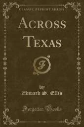 Across Texas (Classic Reprint)