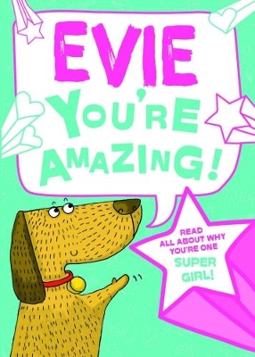 Evie - You're Amazing!: Read All About Why You're One Super Girl!