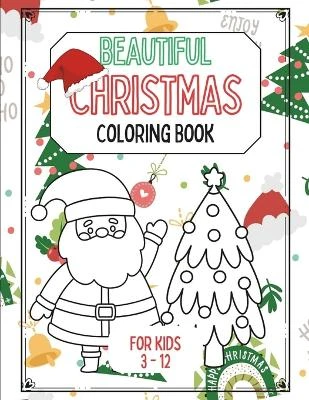 Beautiful Christmas Coloring Book For Kids: Merry Christmas Coloring Pages For Kids - Volume 1