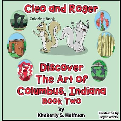 Cleo and Roger Discover the Art of Columbus, Indiana Coloring Book: Coloring Book