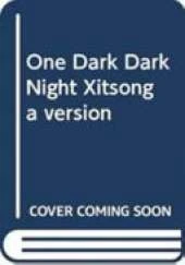 One Dark Dark Night Xitsonga version