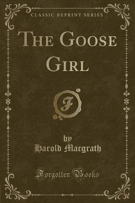 The Goose Girl (Classic Reprint)