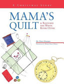 Mama's Quilt & Blizzard the White River Otter: A Christmas Story