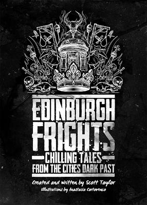 EDINBURGH FRIGHTS: Chilling Tales from the Cities Dark past