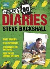 Steve Backshall's Deadly series: Deadly Diaries