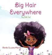 Big Hair Everywhere!: Big, Bold, Fun!