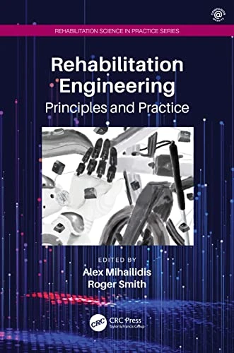 Rehabilitation Engineering: Principles and Practice