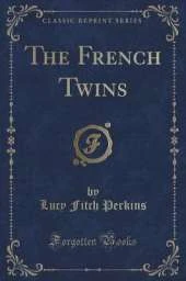 The French Twins (Classic Reprint)