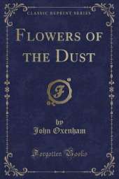 Flowers of the Dust (Classic Reprint)