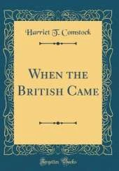 When the British Came (Classic Reprint)