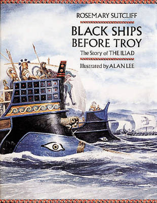 Black Ships Before Troy: The Story of the Iliad