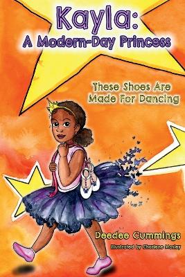 Kayla: A Modern Day Princess: These Shoes Are Made For Dancing
