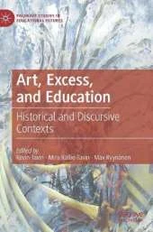 Art, Excess, and Education: Historical and Discursive Contexts