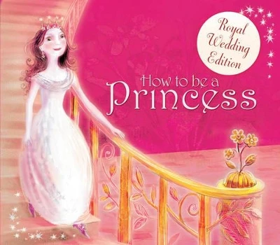How to be a Princess: Royal Wedding Edition
