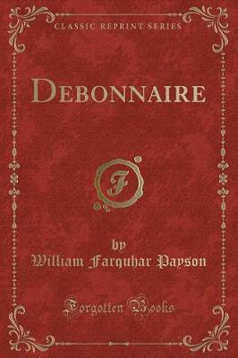 Debonnaire (Classic Reprint)