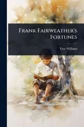 Frank Fairweather's Fortunes
