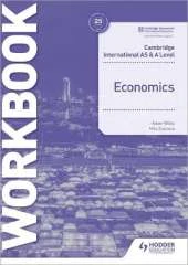 Cambridge International AS and A Level Economics Workbook