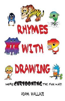 Rhymes with Drawing: More Cartooning the Fun Way