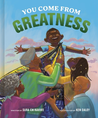 You Come from Greatness: A Celebration of Black History: A Picture Book