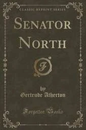 Senator North (Classic Reprint)
