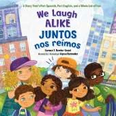 We Laugh Alike / Juntos nos reímos: A Story That's Part Spanish, Part English, and a Whole Lot of Fun