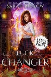 Luck Changer: A Large Print Found Family Supernatural Academy Novel