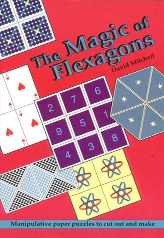 The Magic of Flexagons: Manipulative Paper Puzzles to Cut Out and Make