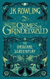 Fantastic Beasts: The Crimes of Grindelwald – The Original Screenplay